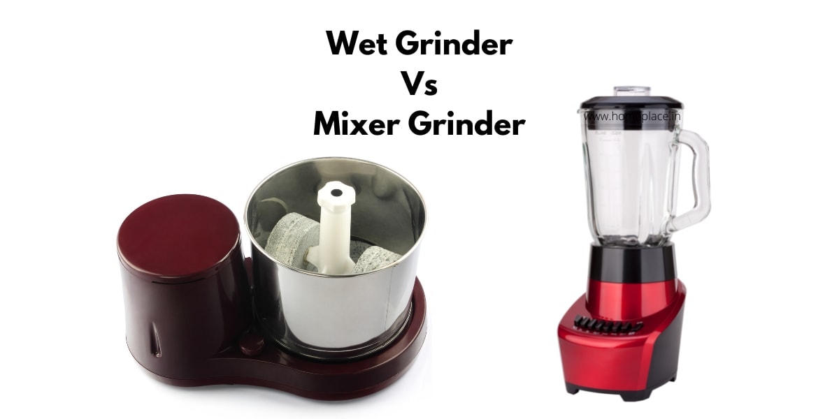 Blender vs Grinder  Differences Between Blender and Mixer Grinder 